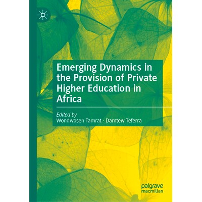 预订 Emerging Dynamics in the Provision of Private Higher Education in Africa 非洲提供私立高等教育的新兴动力: 9783031568