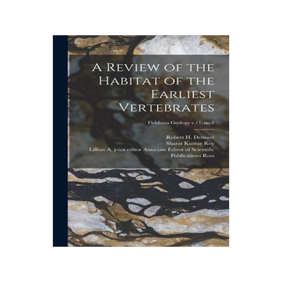 [预订]A Review of the Habitat of the Earliest Vertebrates; Fieldiana Geology v.11, * 9781014380890