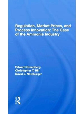 预订 Regulation, Market Prices, And Process Innovation: The Case Of The Ammonia Industry 监管、市场价格与流程创新：氨工