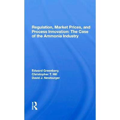 预订 Regulation, Market Prices, And Process Innovation: The Case Of The Ammonia Industry 监管、市场价格与流程创新：氨工