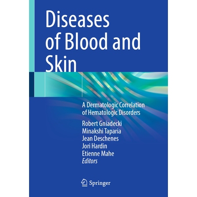预订 Diseases of Blood and Skin A Dermatologic Correlation of Hematologic Disorders 血液与皮肤疾病：血液病的皮肤病学相关