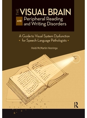 预订 The Visual Brain and Peripheral Reading and Writing Disorders: A Guide to Visual System Dysfunction for Speech-Lang