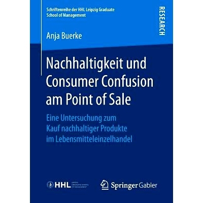 预订 Nachhaltigkeit und Consumer Confusion am Point of Sale: Eine Untersuchung zum Kauf nachhaltiger Produkte im Lebensm