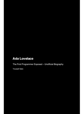 预订 Ada Lovelace: The First Programmer Exposed - Unofficial Biography: 9781779699817