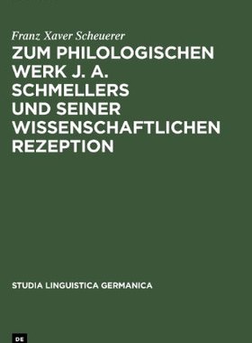 【预订】Zum philologischen Werk J. A. Schmellers und seiner wissenschaftlich 9783110146509