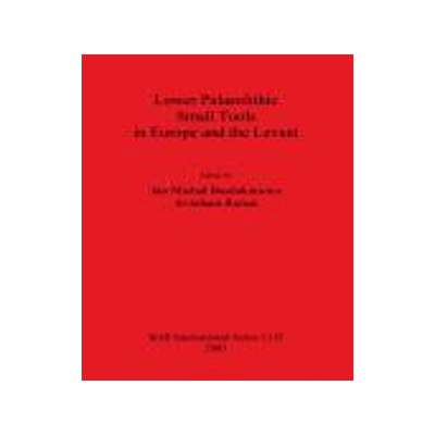 [预订]Lower Palaeolithic Small Tools in Europe and the Levant 9781841714936