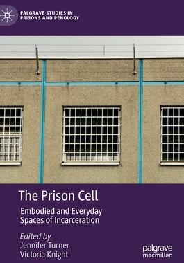【预订】The Prison Cell: Embodied and Everyday Spaces of Incarceration