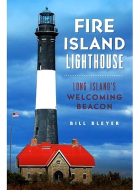 预订 Fire Island Lighthouse: Long Island’s Welcoming Beacon: 9781625859778