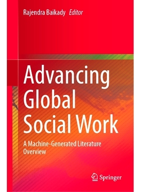 预订 Advancing Global Social Work: A Machine-Generated Literature Overview 推进全球社会工作：机器生成的文献概述: 9789819
