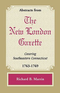 Connecticut 1769 the Gazette Covering London from New 1763 预订 Southeastern Abstracts
