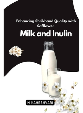预订 Enhancing Shrikhand Quality with Safflower Milk and Inulin