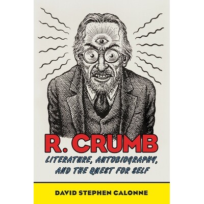 预订 R. Crumb: Literature, Autobiography, and the Quest for Self R. Crumb：文学，自传和自我追求: 9781496831859