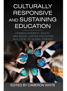 预订 Culturally Responsive and Sustaining Education: Framing Diversity, Equity, and Social Justice Education in a Local