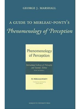 预订 A Guide To Merleau-Ponty’S Phenomenology of Perception 梅洛 - 庞蒂现象学感知指南: 9780874627572