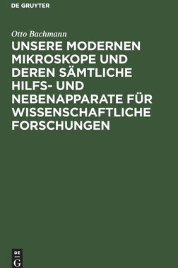 【预订】Unsere Modernen Mikroskope und deren sämtliche Hilfs- und Nebenappa 9783110680270