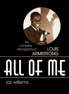预订 All of Me: The Complete Discography of Louis Armstrong: 9780810857308