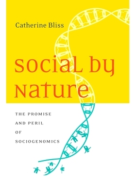 预订 Social by Nature: How Sociogenomics Is Redefining What It Means to Be Human 本质上的社会：社会生物学是如何重新定义