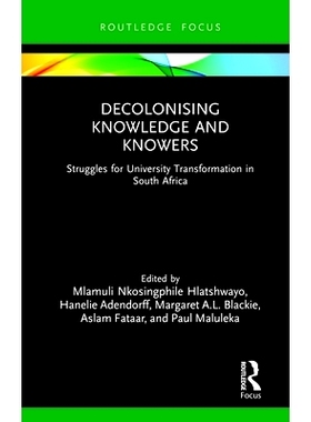 预订 Decolonising Knowledge and Knowers: Struggles for University Transformation in South Africa 非殖民化知识与理解者：