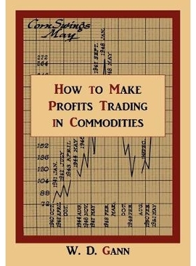 How to Make Profits Trading in Commodities: A Study of the Commodity Market 如何赚钱买卖商品：商品市场研究: 97815789888