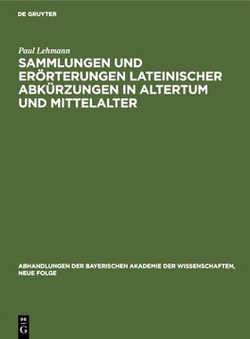 预订 Sammlungen und Erörterungen lateinischer Abkürzungen in Altertum und Mittelalter: Vorgetragen am 4. Mai 1929: 978