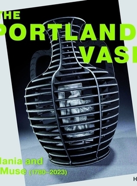 预订 The Portland Vase: Mania & Muse (1780-2023) 波特兰花瓶: 9783777441566