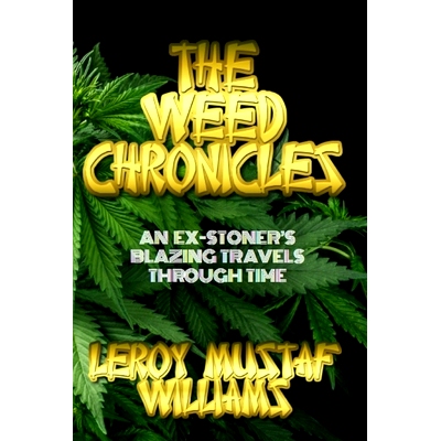 预订 The Weed Chronicles: An ex-stoner’s blazing travels through time: 9781074611606