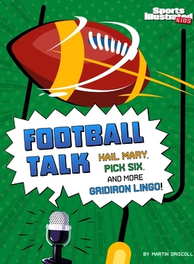 预订 Football Talk: Hail Mary, Pick Six, and More Gridiron Lingo: 9781666347104