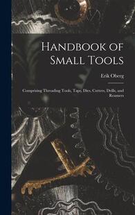 Small Threading 预订 and 9781016703901 Drills Tools Handbook Dies Taps Comprising Reamers Cutters