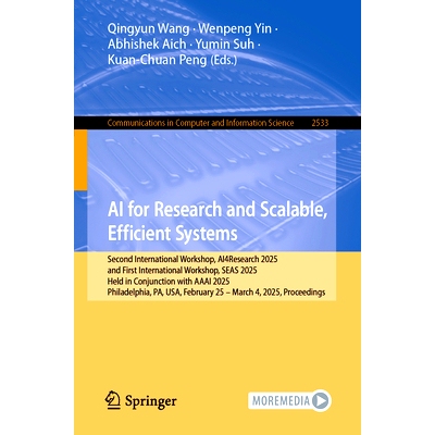 预订 AI for Research and Scalable, Efficient Systems: Second International Workshop, AI4Research 2025, and First Interna