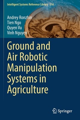 【预订】Ground and Air Robotic Manipulation Systems in Agriculture 9783030868284