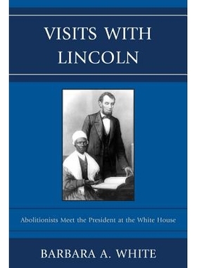 预订 Visits With Lincoln: Abolitionists Meet The President at the White House: 9780739164167