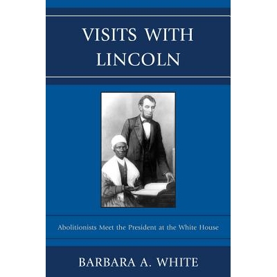预订 Visits With Lincoln: Abolitionists Meet The President at the White House: 9780739164167