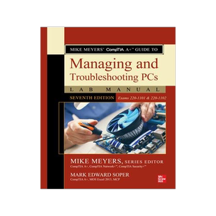 [预订]Mike Meyers’ Comptia A+ Guide to Managing and Troubleshooting PCs Lab Manual, Seventh Edition (Exa 9781264711093