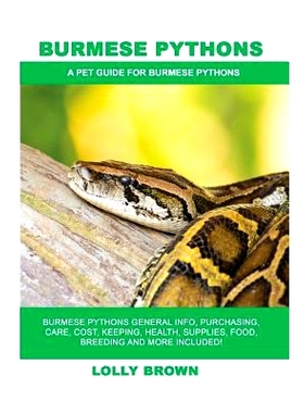 预订 Burmese Pythons: Burmese Pythons General Info, Purchasing, Care, Cost, Keeping, Health, Supplies, Food, Breeding an
