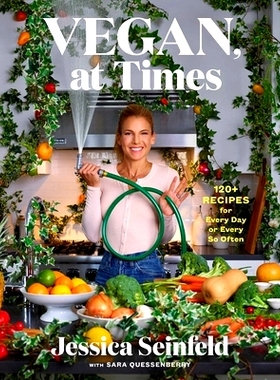 预订 Vegan, at Times: 120+ Recipes for Every Day or Every So Often