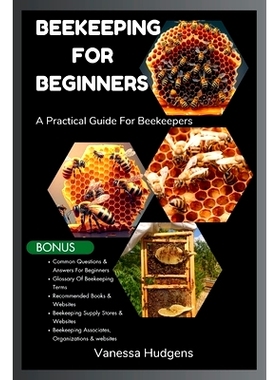 预订 Beekeeping for Beginners: A Practical Guide For Beekeepers: 9798320398815