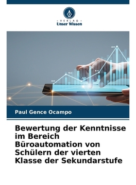 预订 Bewertung der Kenntnisse im Bereich Büroautomation von Schülern der vierten Klasse der Sekundarstufe: DE: 9786209