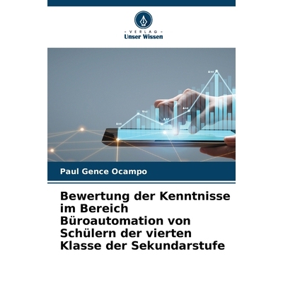 预订 Bewertung der Kenntnisse im Bereich Büroautomation von Schülern der vierten Klasse der Sekundarstufe: DE: 9786209