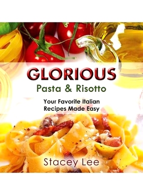 预订 Glorious Pasta & Risotto: Your Favorite Italian Recipes Made Easy: 9781942692225