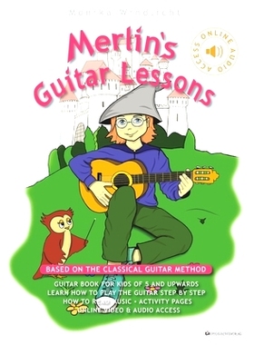 预订 Merlin’s Guitar Lessons - Based on the Classical Guitar Method: Guitar Book for Kids of 5 and Upwards: Learn How t