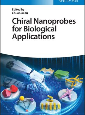 【预订】Chiral Nanoprobes For Biological Applications 9783527349425