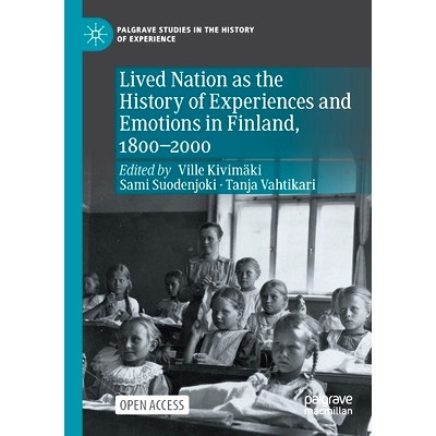 预订 Lived Nation as the History of Experiences and Emotions in Finland, 1800-2000 生活在芬兰的国家经历与情感史 1800-200