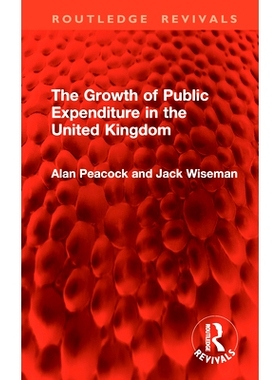预订 The Growth of Public Expenditure in the United Kingdom 英国公共支出的增长（重印版）: 9781032822013
