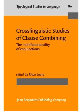 预订 Crosslinguistic Studies of Clause Combining: The Multifunctionality of Conjunctions 从句连结的跨语言学研究:连词的多