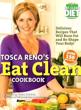 预订 Tosca Reno's Eat Clean Cookbook: Delicious Recipes That Will Burn Fat and Re-Shape Your Body!
