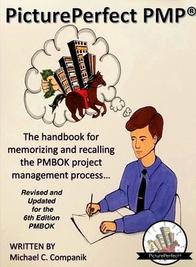 预订 PicturePerfect PMP(R): The handbook for memorizing and recalling the PMBOK project management process...: 978152082