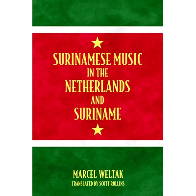 预订 Surinamese Music in the Netherlands and Suriname 荷兰和苏里南的苏里南音乐: 9781496816948