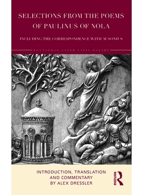 预订 Selections from the Poems of Paulinus of Nola, including the Correspondence with Ausonius: Introduction, Translatio