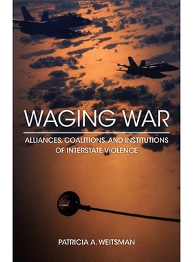 预订 Waging War: Alliances, Coalitions, & Institutions Of Interstate.. 发动战争：国家间暴力的联盟、同盟与机构（平装）: 9
