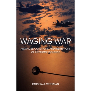预订 Waging War: Alliances, Coalitions, & Institutions Of Interstate.. 发动战争:国家间暴力的联盟、同盟与机构(平装): 9
